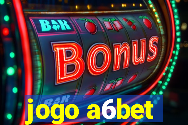 jogo a6bet